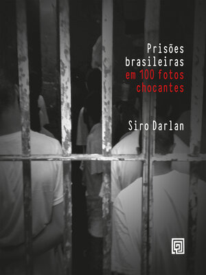 cover image of Prisões brasileiras em 100 fotos chocantes
